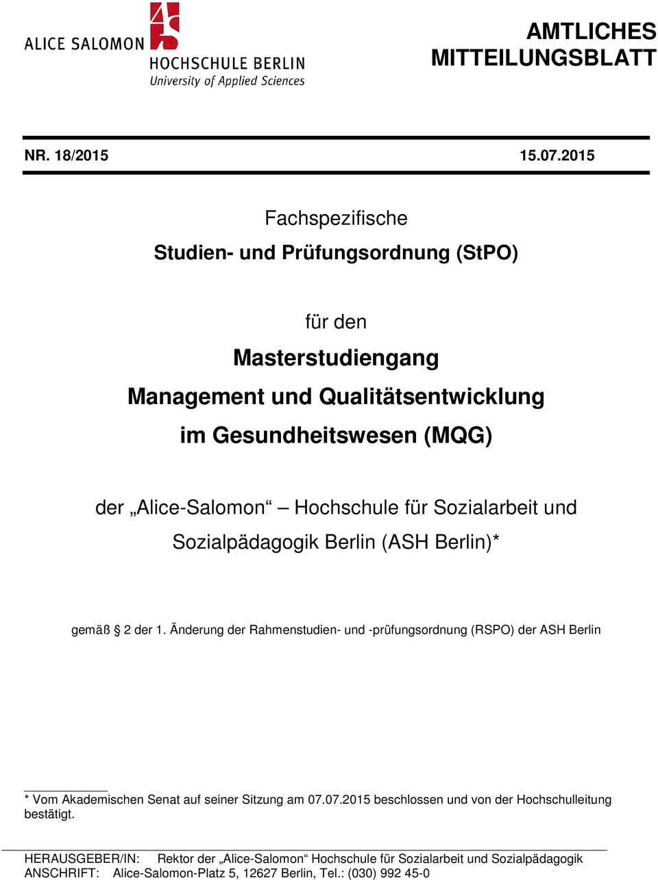 Alice-Salomon Hochschule für Sozialarbeit und Sozialpädagogik Berlin (ASH Berlin)* gemäß 2 der 1.