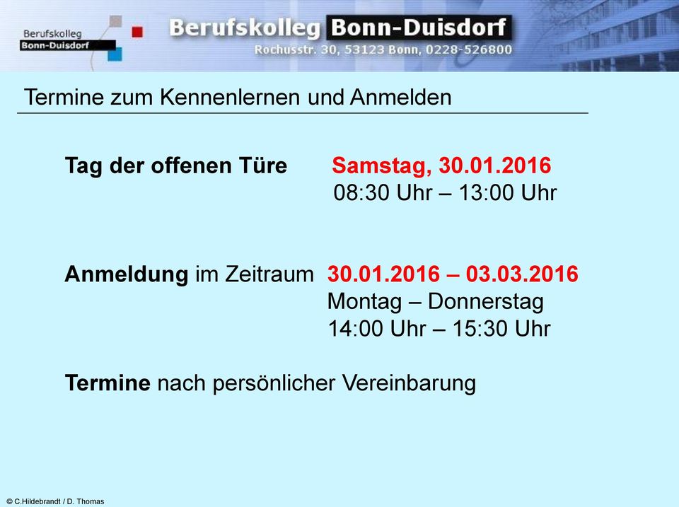 2016 08:30 Uhr 13:00 Uhr Anmeldung im Zeitraum 30.01.2016 03.