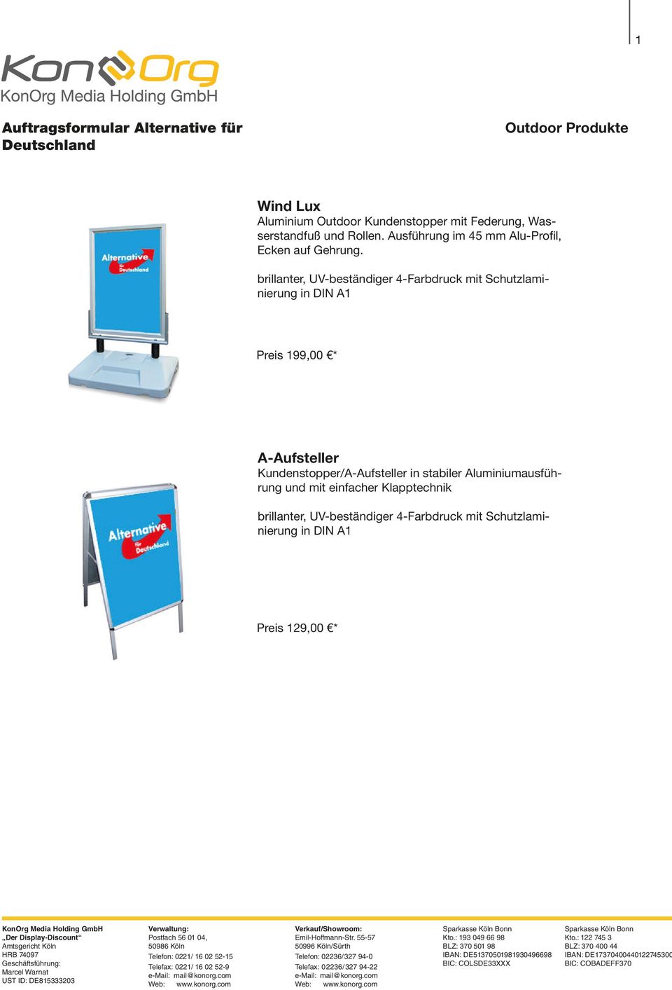 brillanter, UV-beständiger 4-Farbdruck mit Schutzlaminierung in DIN A1 Preis 199,00 * A-Aufsteller