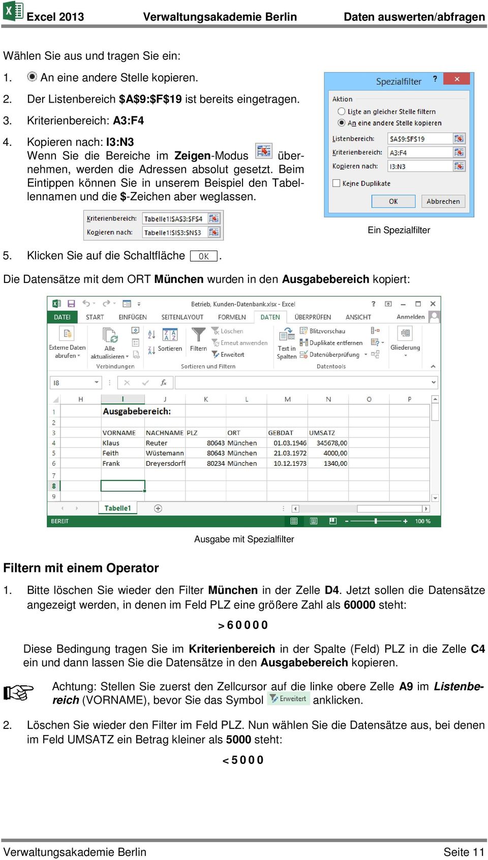 Beim Eintippen können Sie in unserem Beispiel den Tabellennamen und die $-Zeichen aber weglassen. 5. Klicken Sie auf die Schaltfläche [_OK_].