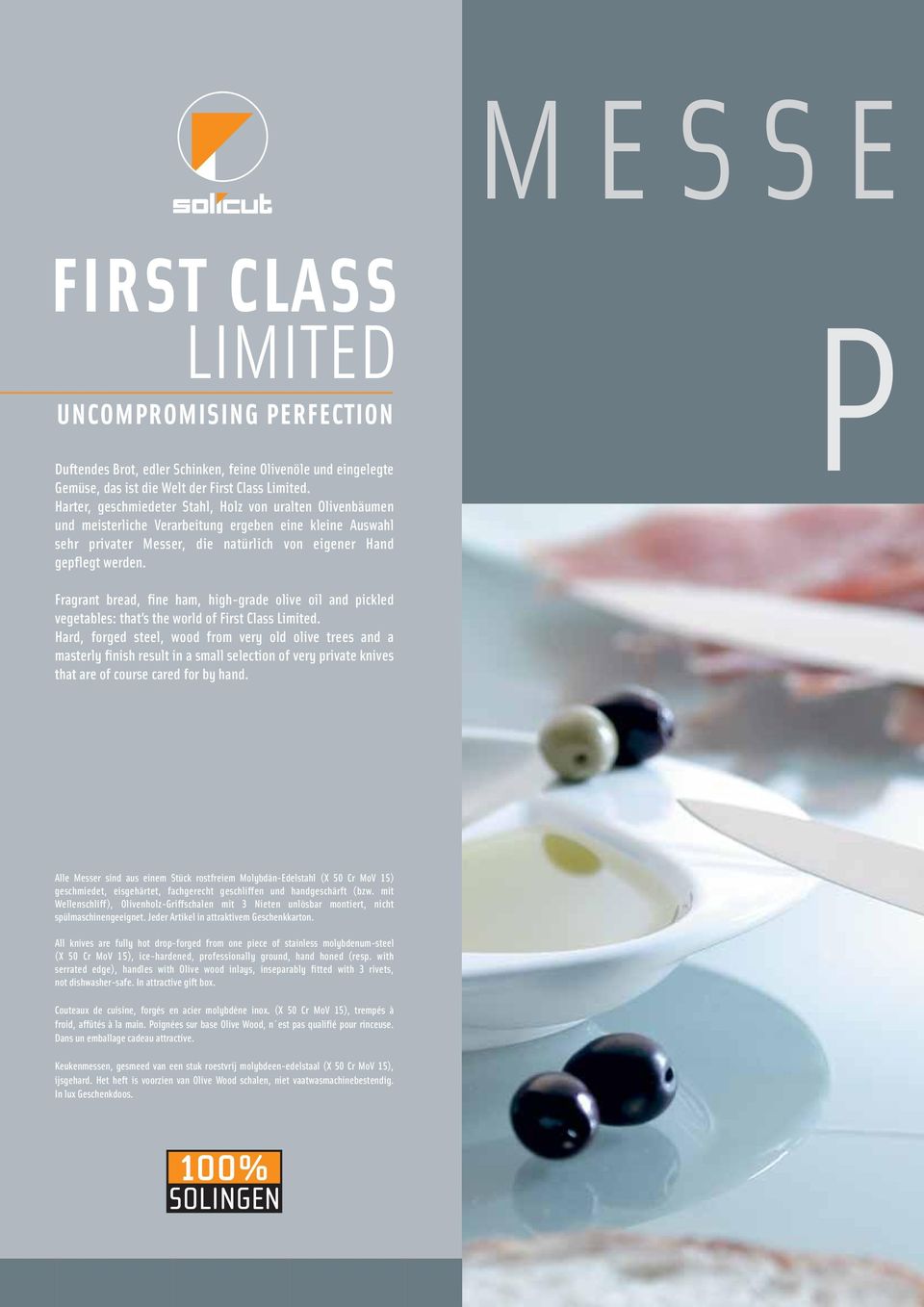 P Fragrant bread, fine ham, high-grade olive oil and pickled vegetables: that s the world of First Class Limited.