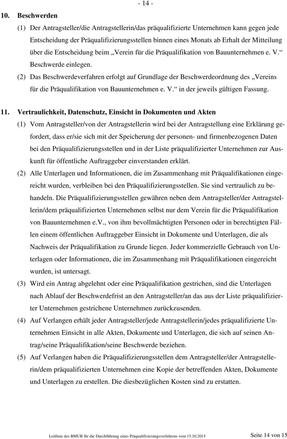 Entscheidung beim Verein für die Präqualifikation von Bauunternehmen e. V. Beschwerde einlegen.