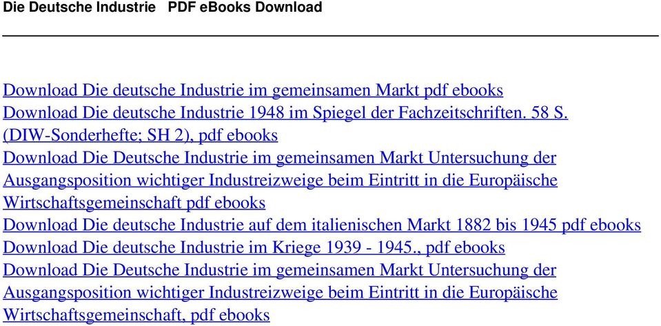 (DIW-Sonderhefte; SH 2), pdf ebooks Download Die Deutsche Industrie im gemeinsamen Markt Untersuchung der Ausgangsposition wichtiger Industreizweige beim Eintritt in die Europäische