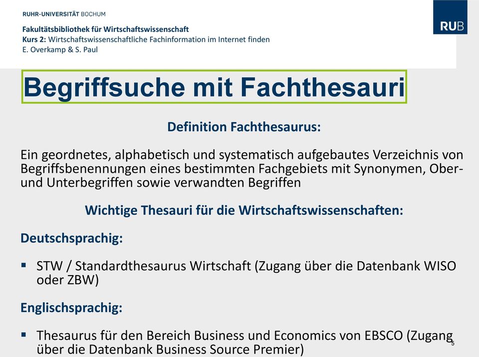 Wichtige Thesauri für die Wirtschaftswissenschaften: STW / Standardthesaurus Wirtschaft (Zugang über die Datenbank WISO oder ZBW)