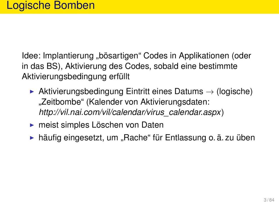 Eintritt eines Datums (logische) Zeitbombe (Kalender von Aktivierungsdaten: http://vil.nai.