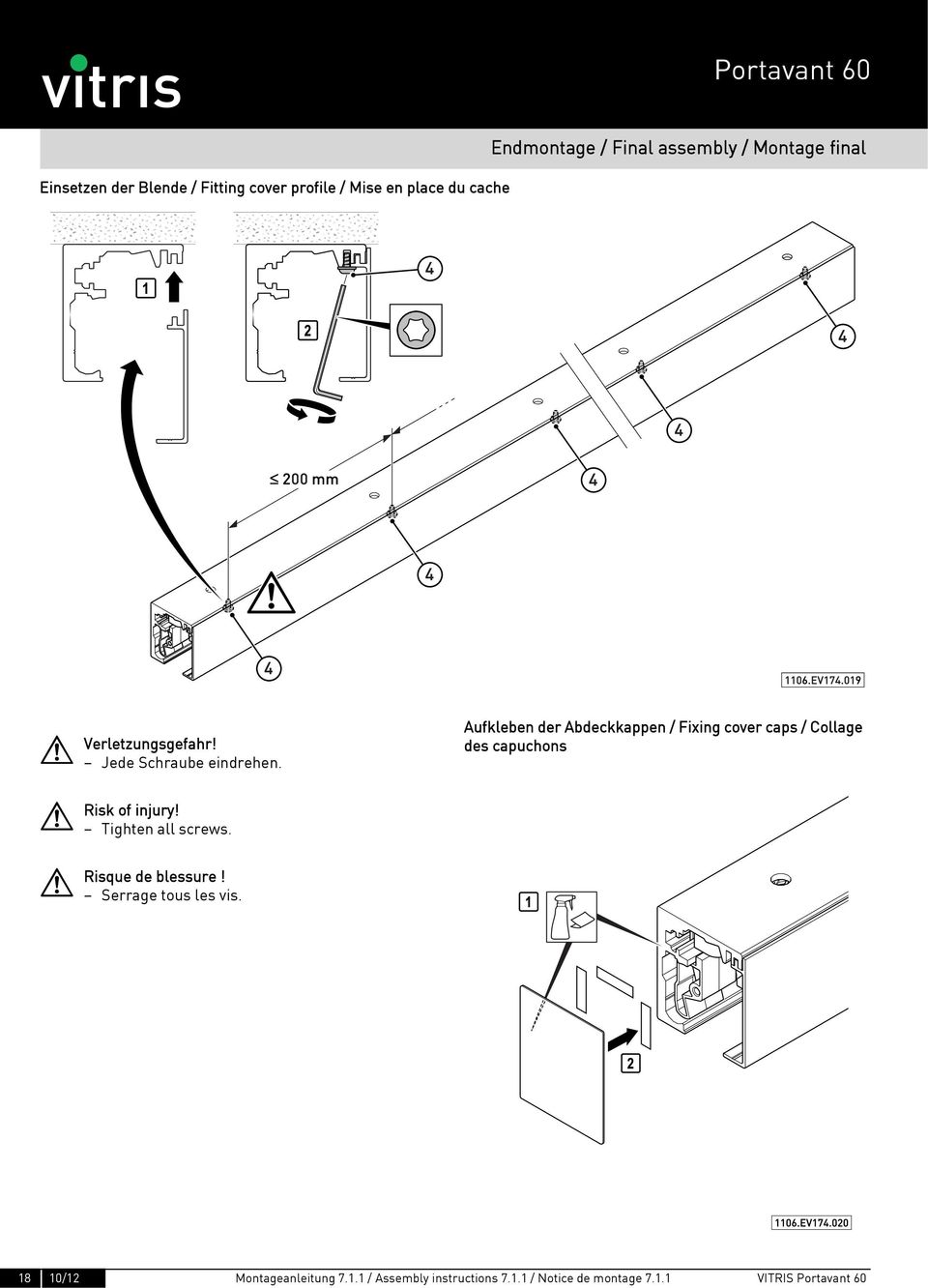 Aufkleben der Abdeckkappen / Fixing cover caps / Collage des capuchons Tighten all screws.