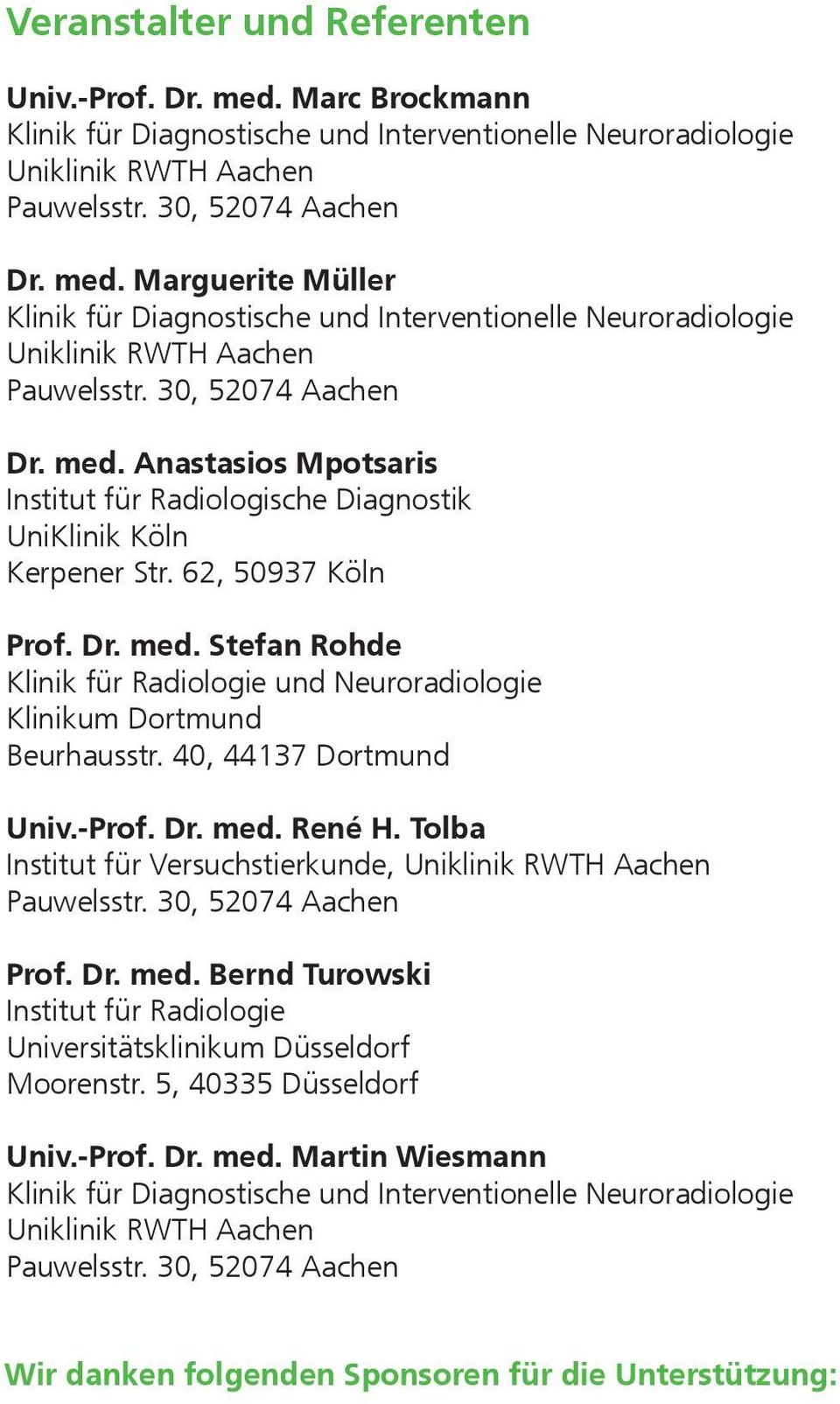 Stefan Rohde Klinik für Radiologie und Neuroradiologie Klinikum Dortmund Beurhausstr. 40, 44137 Dortmund Univ.-Prof. Dr. med.