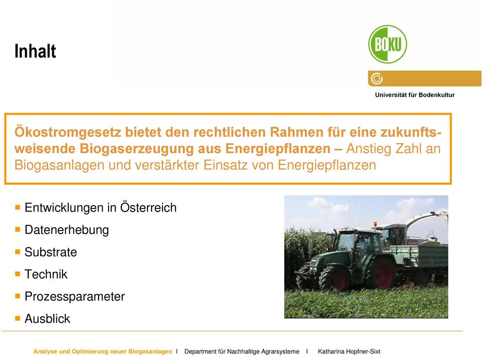 Biogasanlagen und verstärkter Einsatz von Energiepflanzen