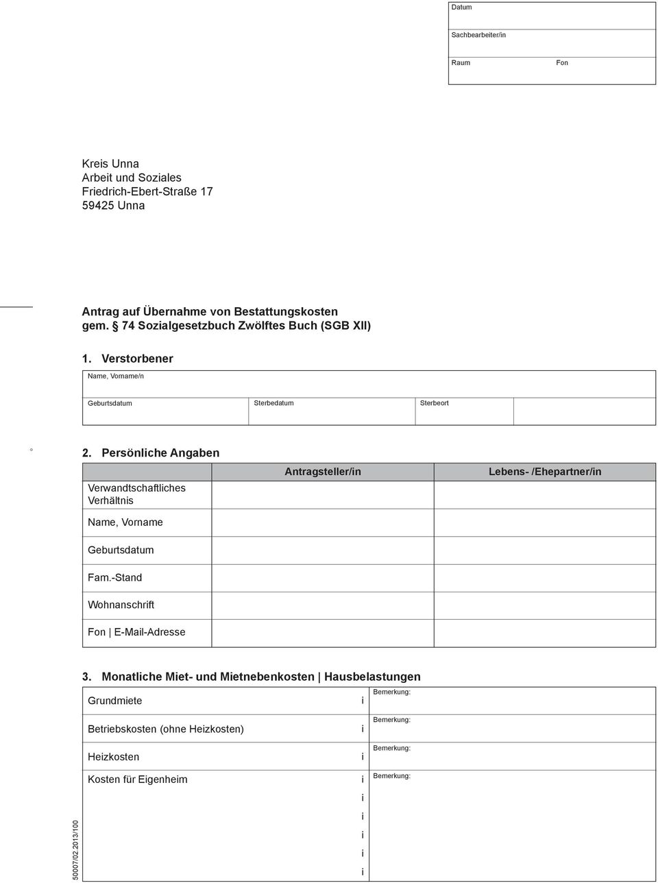 Persönlche Angaben Verandtschaftlches Verhältns Name, Vorname Antragsteller/n Lebens- /Ehepartner/n Geburtsdatum Fam.