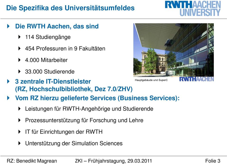 0/ZHV) Vom RZ hierzu gelieferte Services (Business Services): Leistungen für RWTH-Angehörige und Studierende