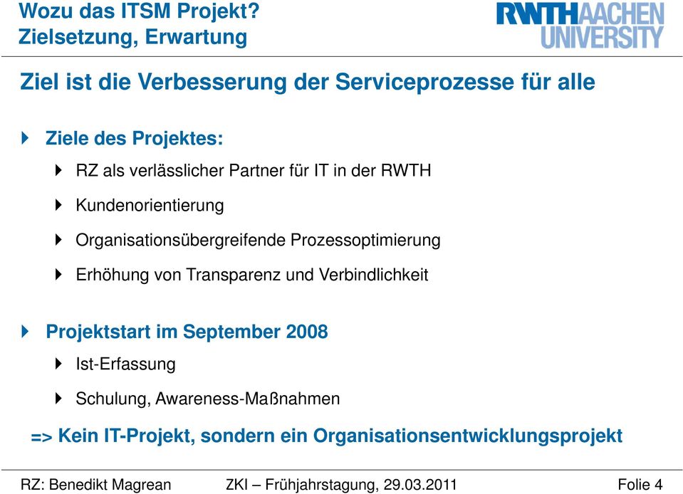 verlässlicher Partner für IT in der RWTH Kundenorientierung Organisationsübergreifende Prozessoptimierung