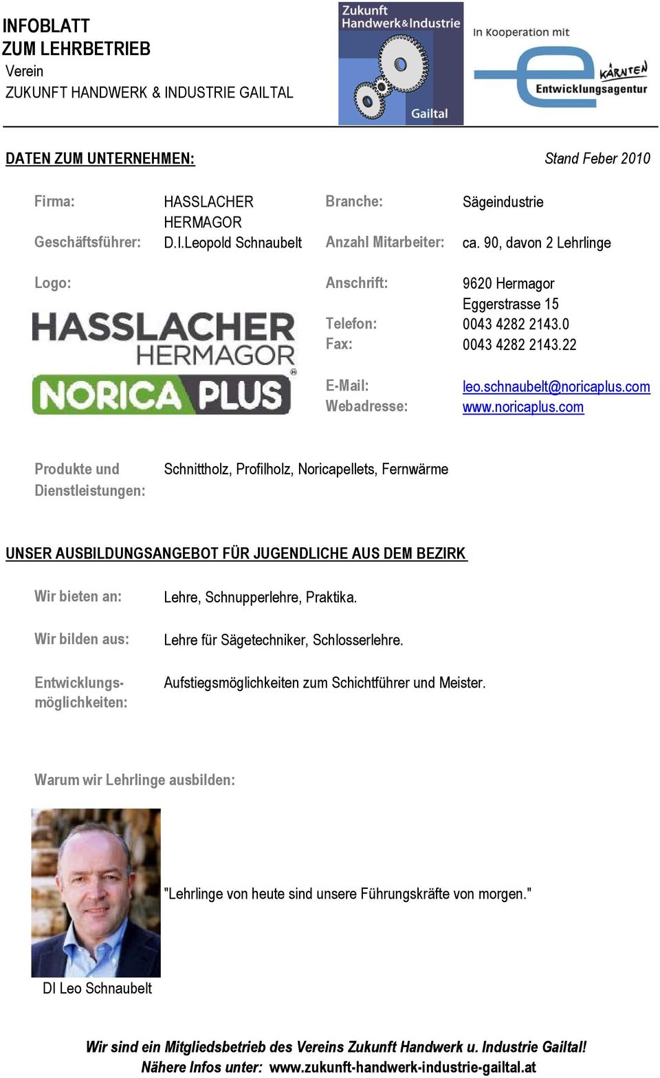 com www.noricaplus.com Schnittholz, Profilholz, Noricapellets, Fernwärme Lehre, Schnupperlehre, Praktika.