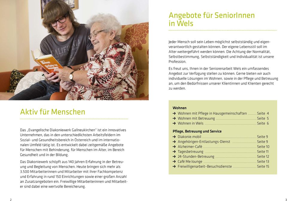 Es freut uns, Ihnen in der Seniorenarbeit Wels ein umfassendes Angebot zur Verfügung stellen zu können.
