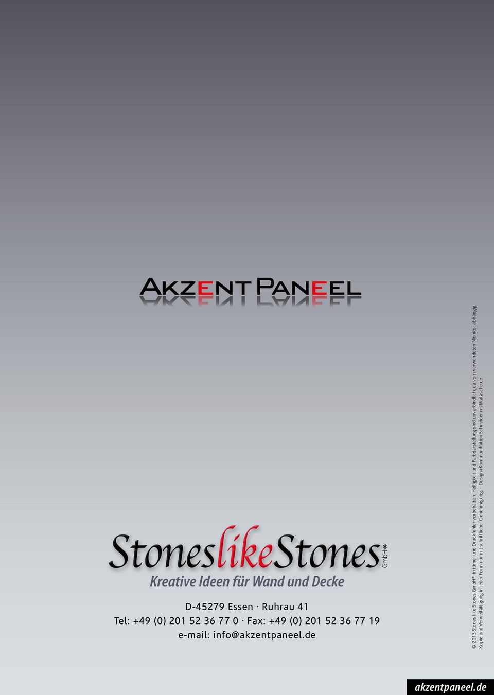 52 36 77 19 e-mail: info@de 2013 Stones like Stones GmbH Irrtümer und Druckfehler vorbehalten.