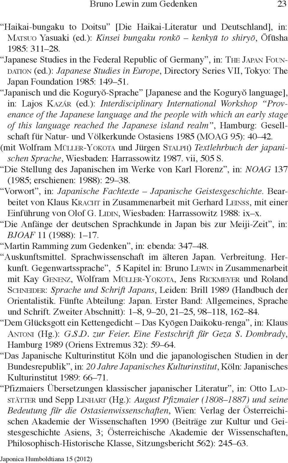 Japanisch und die Koguryŏ-Sprache [Japanese and the Koguryŏ language], in: Lajos Kazár (ed.