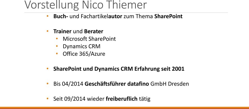 Office 365/Azure SharePoint und Dynamics CRM Erfahrung seit 2001 Bis