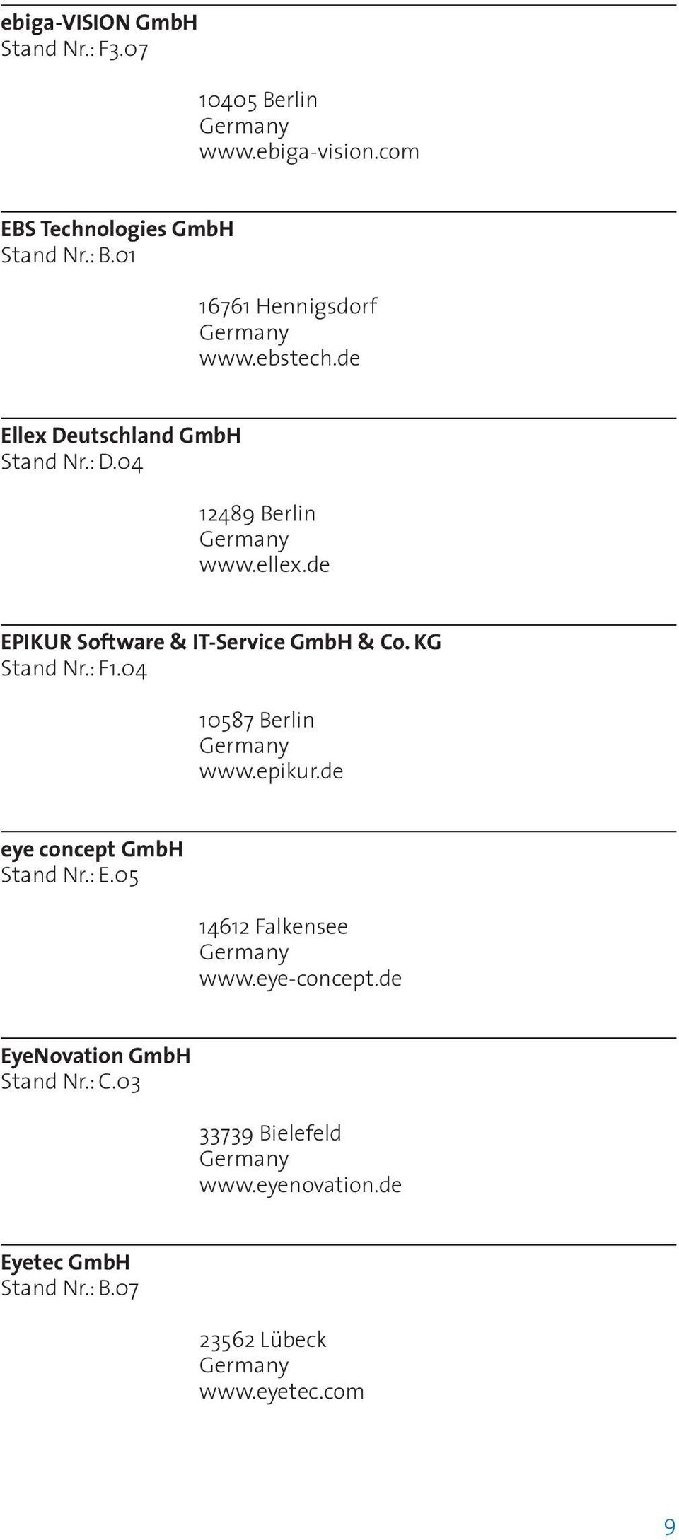 de EPIKUR Software & IT-Service GmbH & Co. KG Stand Nr.: F1.04 10587 Berlin www.epikur.de eye concept GmbH Stand Nr.