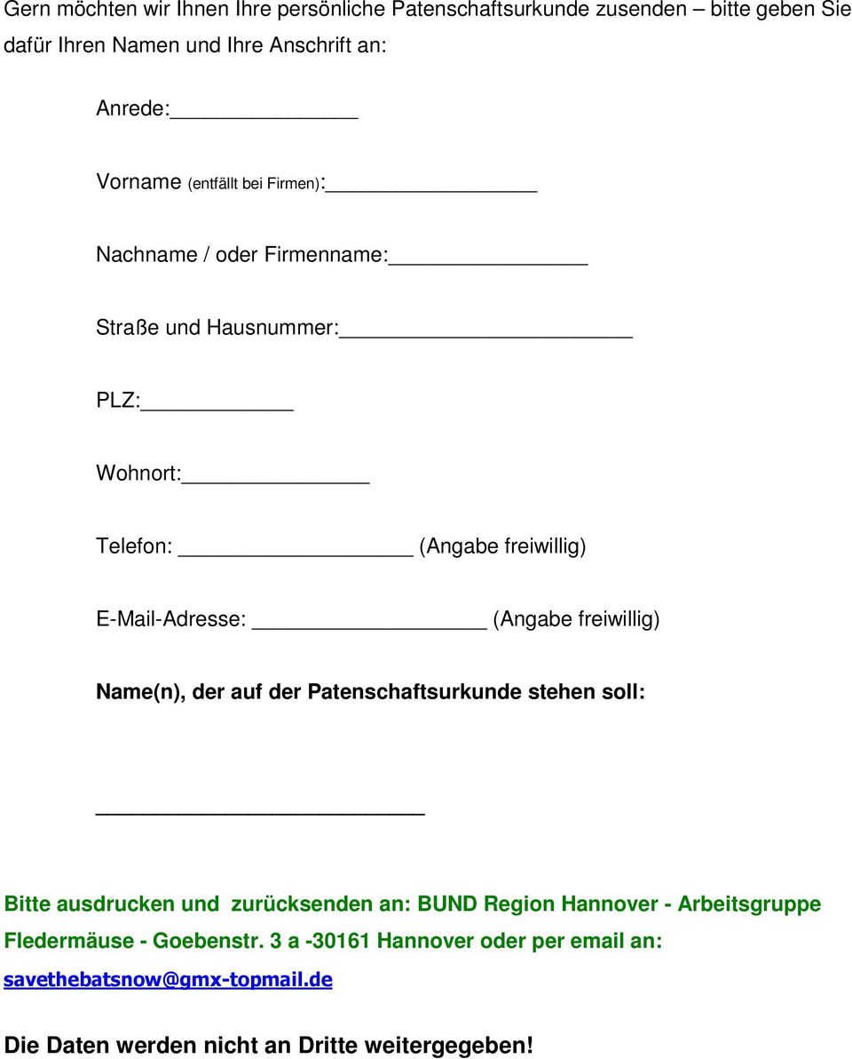 freiwillig) Name(n), der auf der Patenschaftsurkunde stehen soll: Bitte ausdrucken und zurücksenden an: BUND Region Hannover - Arbeitsgruppe