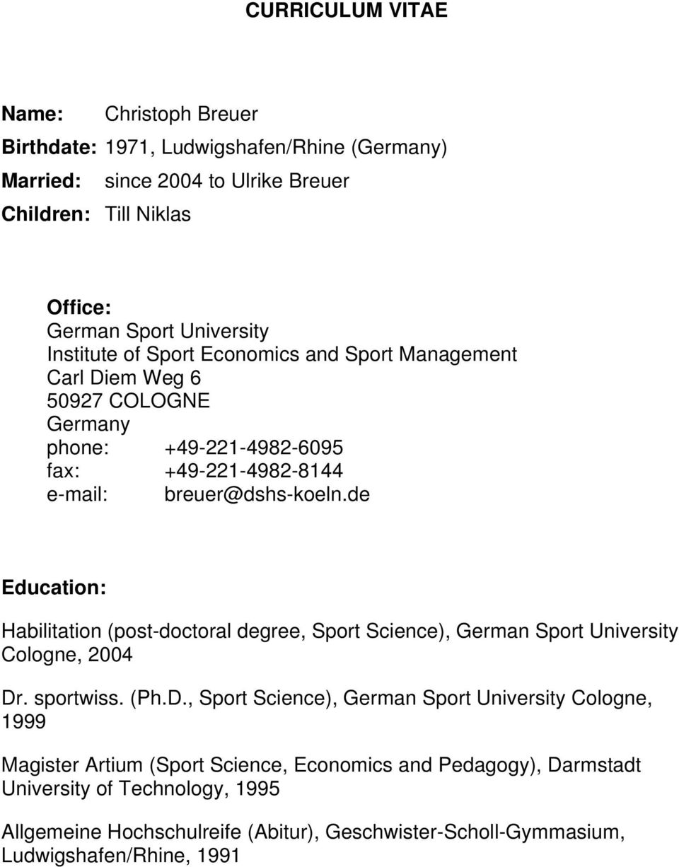 de Education: Habilitation (post-doctoral degree, Sport Science), German Sport University Cologne, 2004 Dr