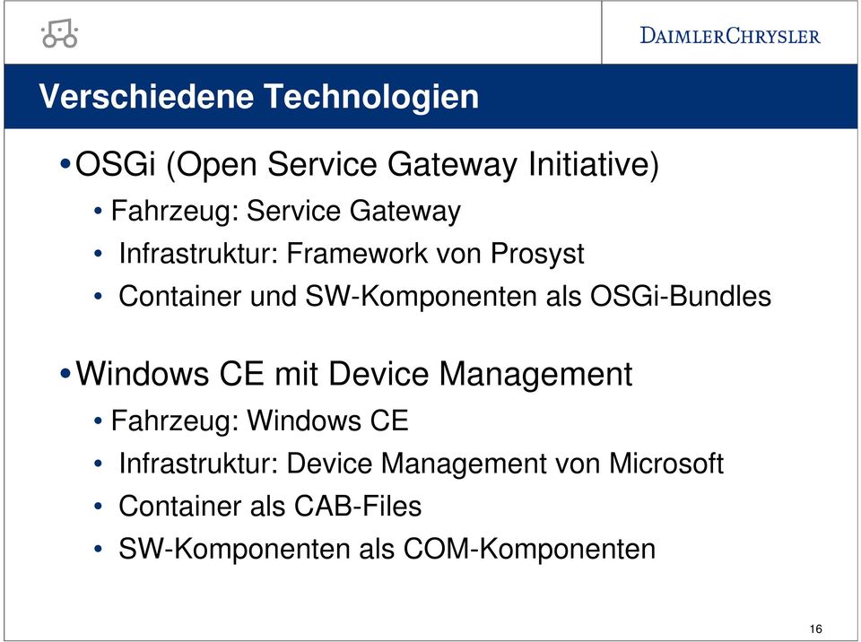 OSGi-Bundles Windows CE mit Device Management Fahrzeug: Windows CE Infrastruktur: