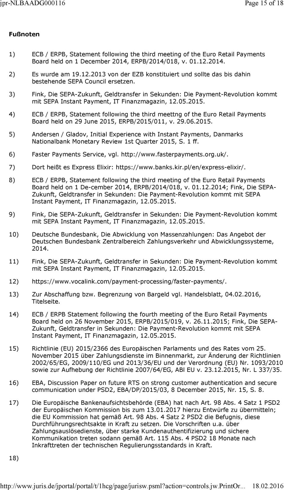 Fink, Die SEPA-Zukunft, Geldtransfer in Sekunden: Die Payment-Revolution kommt mit SEPA Instant Payment, IT Finanzmagazin, 12.05.2015.