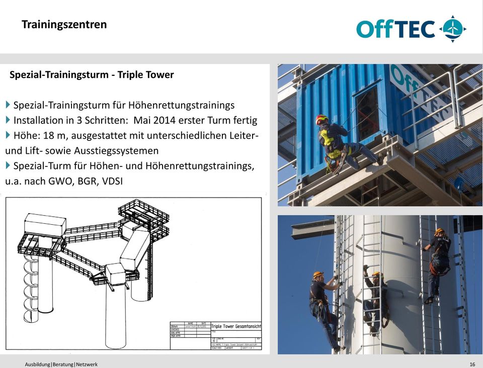 Höhe: 18 m, ausgestattet mit unterschiedlichen Leiterund Lift- sowie