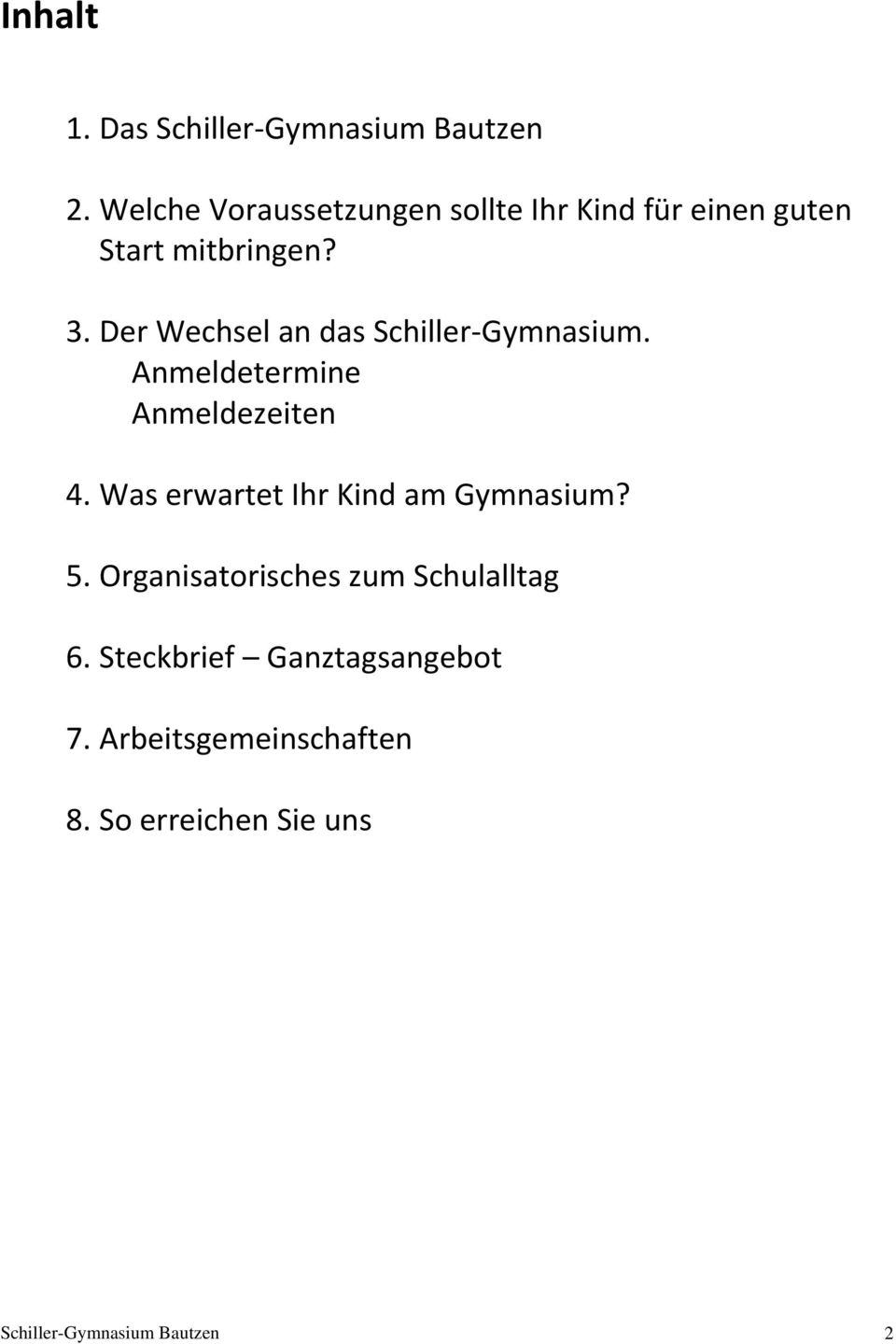 Der Wechsel an das Schiller-Gymnasium. Anmeldetermine Anmeldezeiten 4.