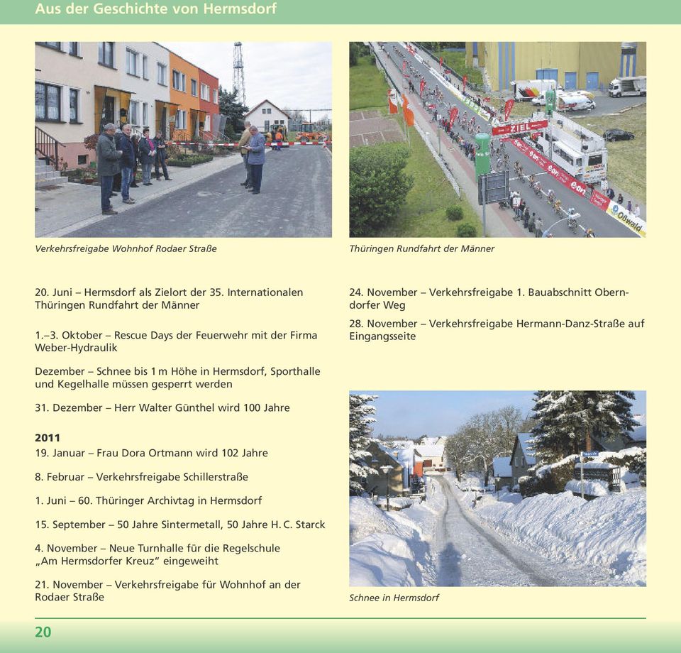 November Verkehrsfreigabe Hermann-Danz-Straße auf Eingangsseite Dezember Schnee bis 1 m Höhe in Hermsdorf, Sporthalle und Kegelhalle müssen gesperrt werden 31.