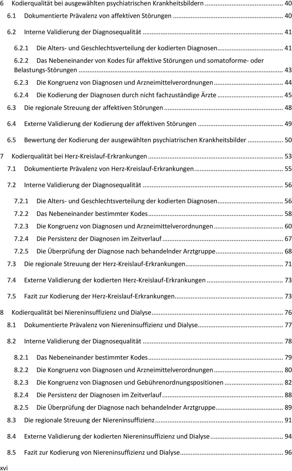 .. 45 Die regionale Streuung der affektiven Störungen... 48 6.4 6.5 Externe Validierung der Kodierung der affektiven Störungen.