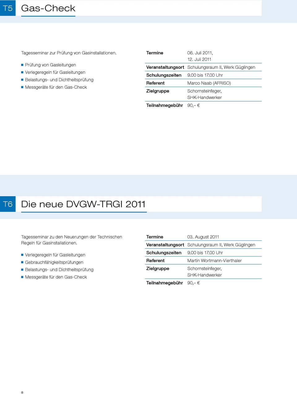 Juli 2011 Schulungszeiten Referent 9.00 bis 17.