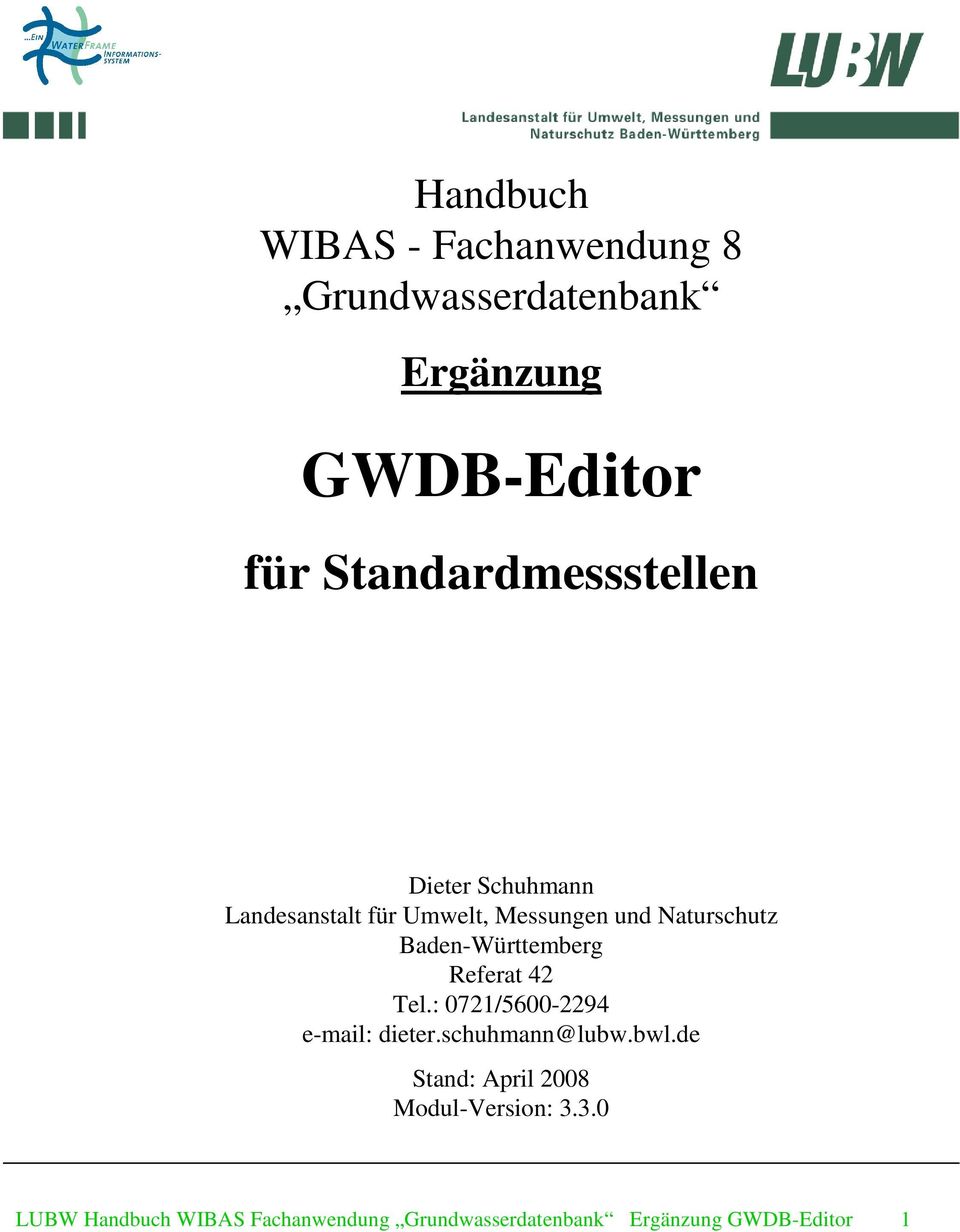 Baden-Württemberg Referat 42 Tel.: 0721/5600-2294 e-mail: dieter.schuhmann@lubw.bwl.