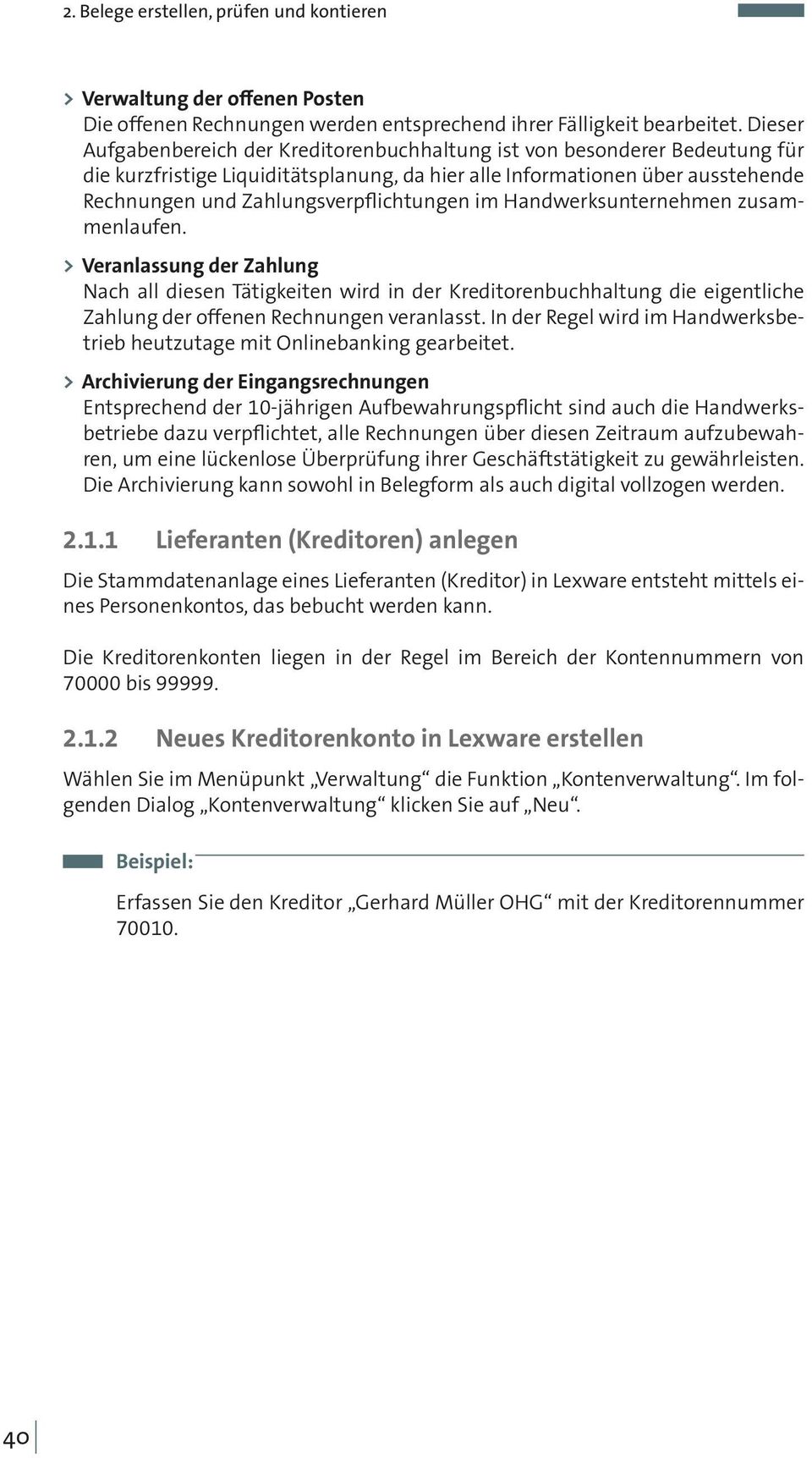 Zahlungsverpflichtungen im Handwerksunternehmen zusammenlaufen.