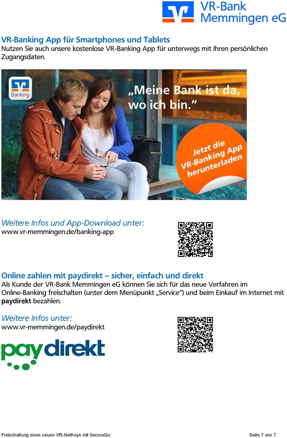 de/banking-app Online zahlen mit paydirekt sicher, einfach und direkt Als Kunde der VR-Bank Memmingen eg können Sie sich für das neue