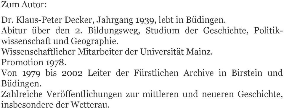 Wissenschaftlicher Mitarbeiter der Universität Mainz. Promotion 1978.