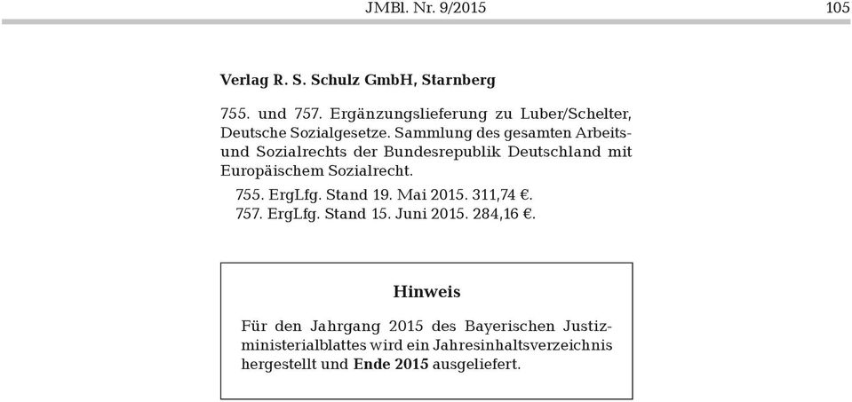 Sammlung des gesamten Arbeitsund Sozialrechts der Bundesrepublik Deutschland mit Europäischem Sozialrecht. 755.