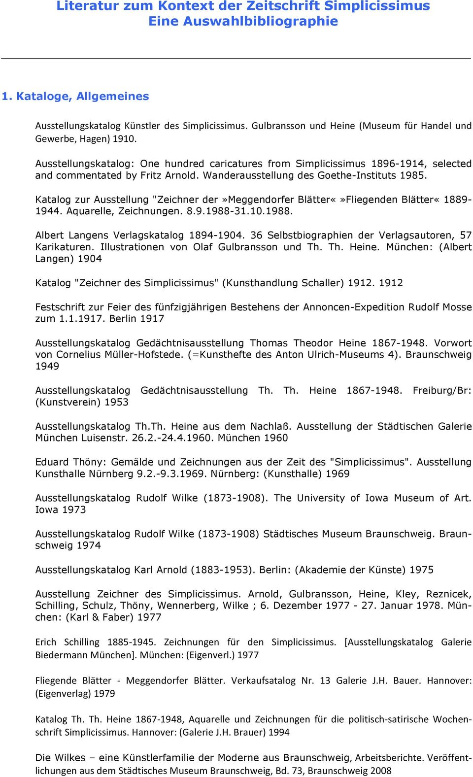 Wanderausstellung des Goethe-Instituts 1985. Katalog zur Ausstellung "Zeichner der»meggendorfer BlätterFliegenden Blätter«1889-1944. Aquarelle, Zeichnungen. 8.9.1988-