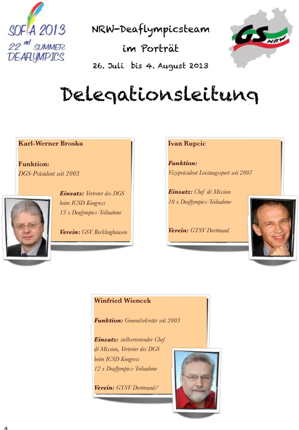 Deaflympics-Teilnahme Verein: GSV Recklinghausen Verein: GTSV Dortmund Winfried Wiencek Generalsekretär seit 2003