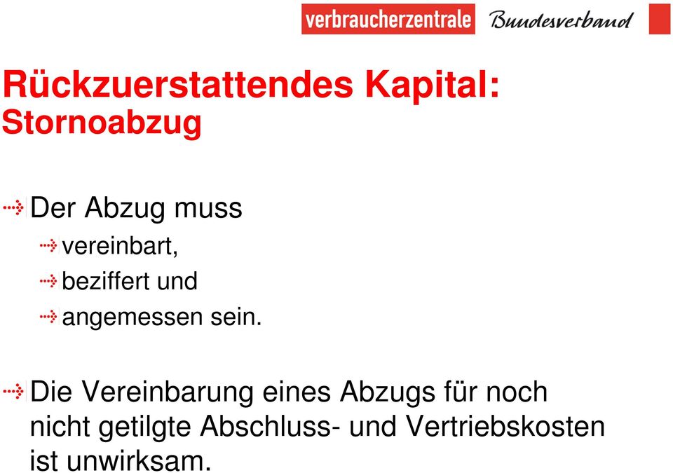 Die Vereinbarung eines Abzugs für noch nicht