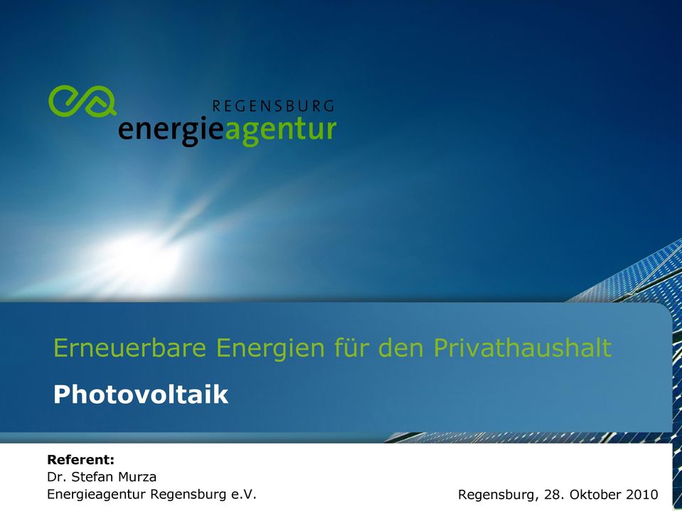 Privathaushalt Photovoltaik Referent: Dr.
