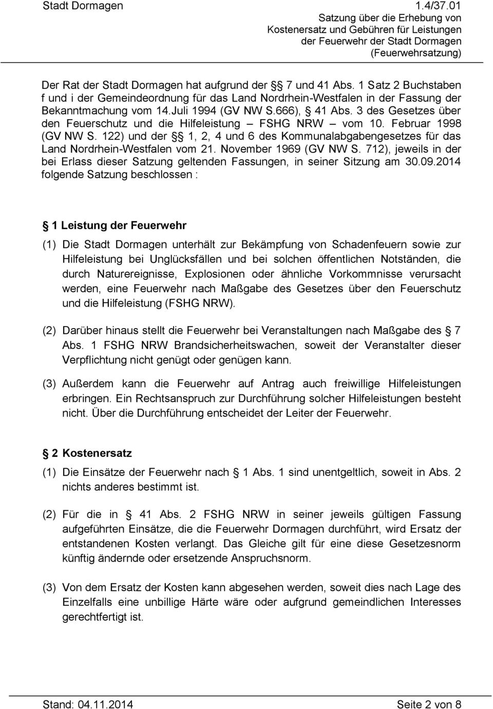 122) und der 1, 2, 4 und 6 des Kommunalabgabengesetzes für das Land Nordrhein-Westfalen vom 21. November 1969 (GV NW S.