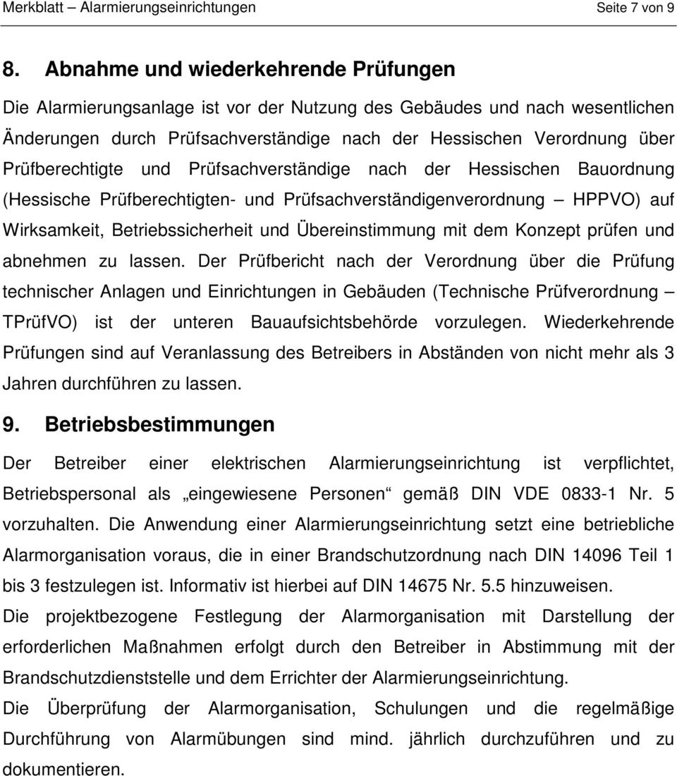 Prüfberechtigte und Prüfsachverständige nach der Hessischen Bauordnung (Hessische Prüfberechtigten- und Prüfsachverständigenverordnung HPPVO) auf Wirksamkeit, Betriebssicherheit und Übereinstimmung