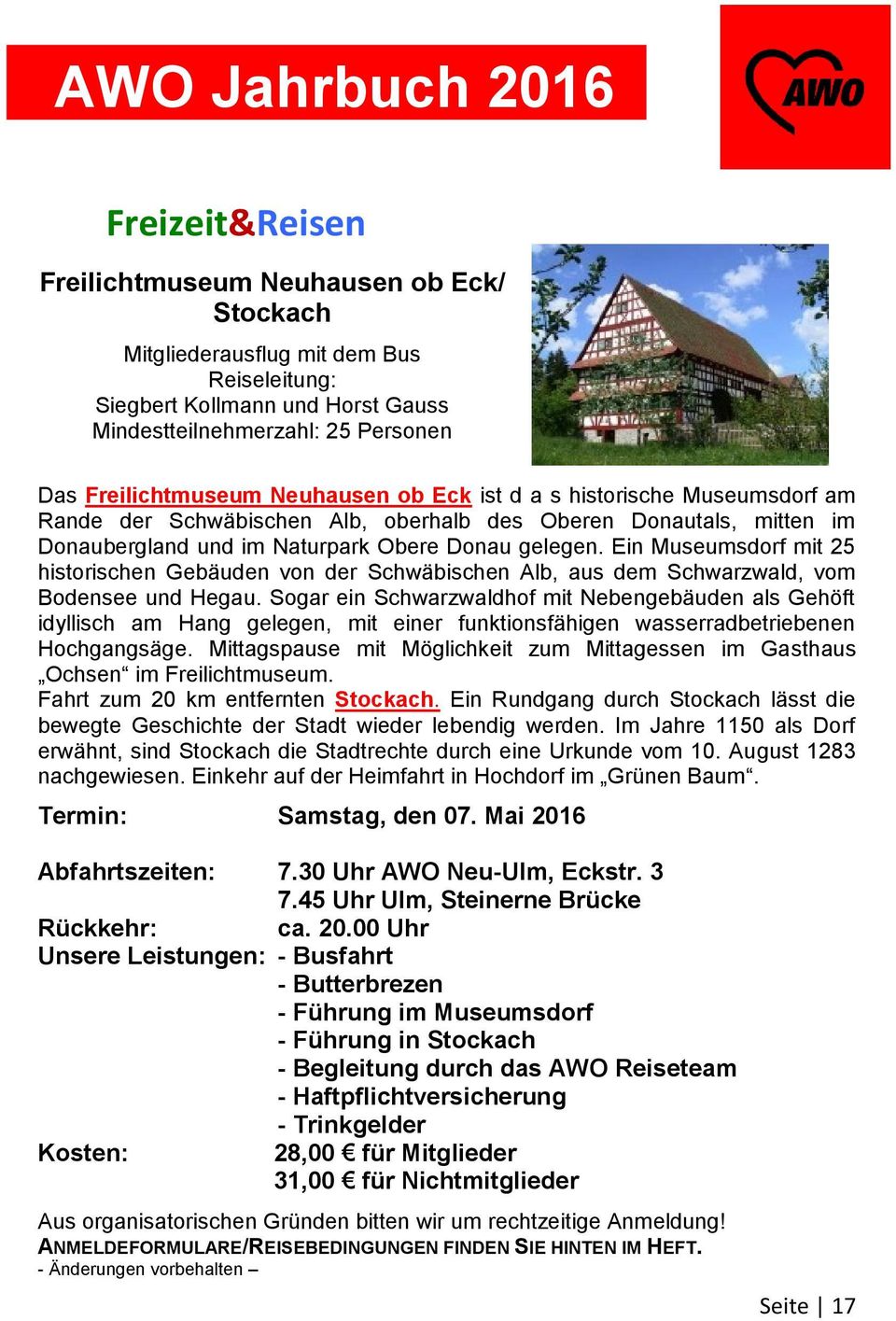 Ein Museumsdorf mit 25 historischen Gebäuden von der Schwäbischen Alb, aus dem Schwarzwald, vom Bodensee und Hegau.