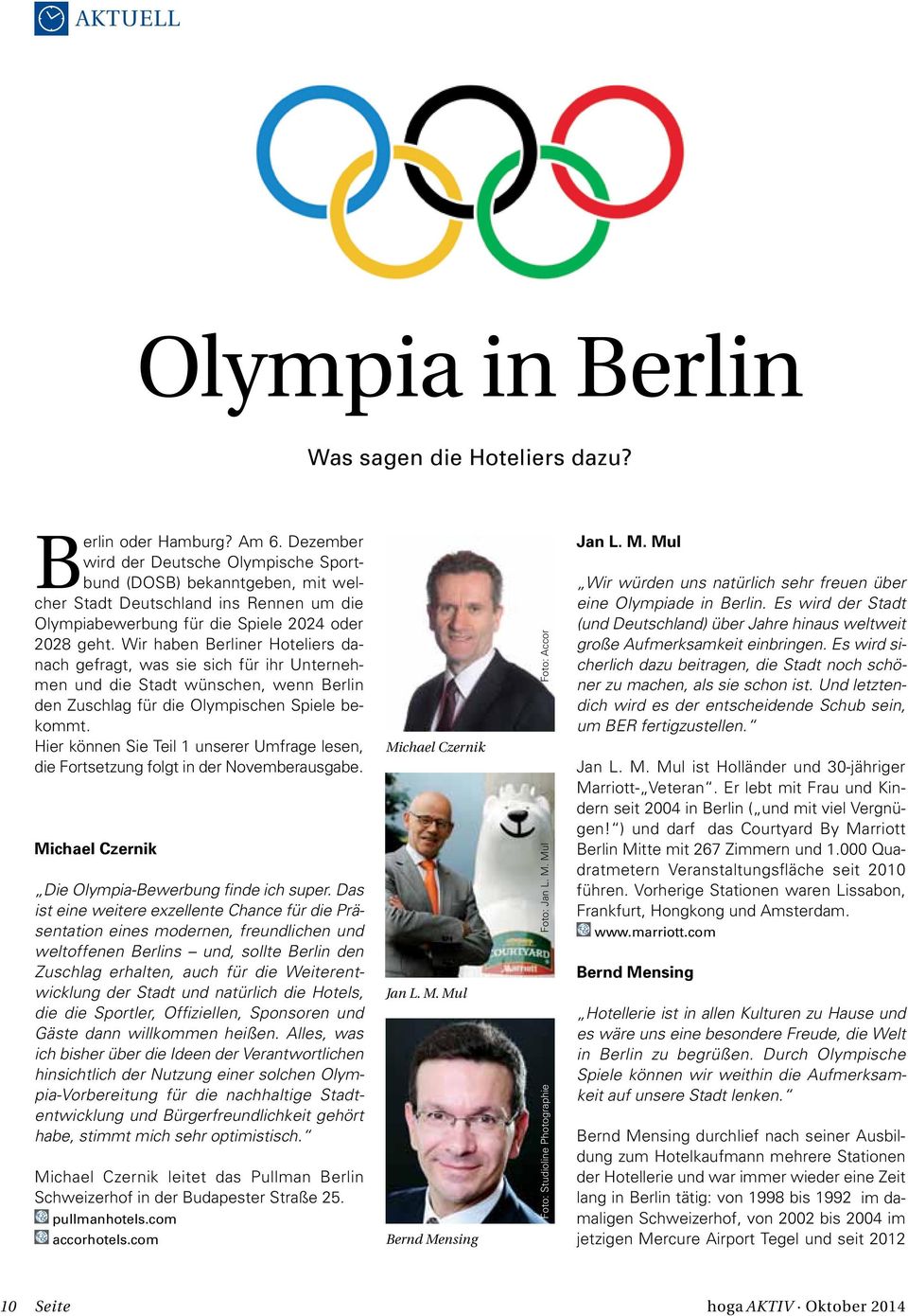 Wir haben Berliner Hoteliers danach gefragt, was sie sich für ihr Unternehmen und die Stadt wünschen, wenn Berlin den Zuschlag für die Olympischen Spiele bekommt.