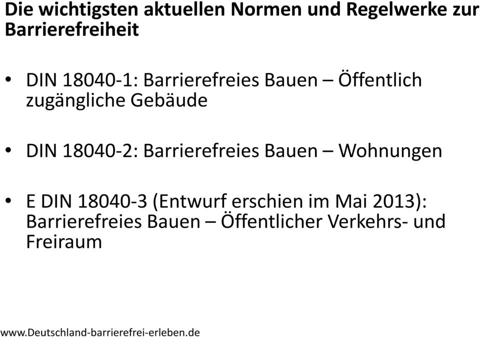 Barrierefreies Bauen Wohnungen E DIN 18040-3 (Entwurf erschien im Mai 2013):