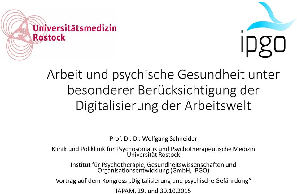 Dr. Wolfgang Schneider Klinik und Poliklinik für Psychosomatik und Psychotherapeutische Medizin