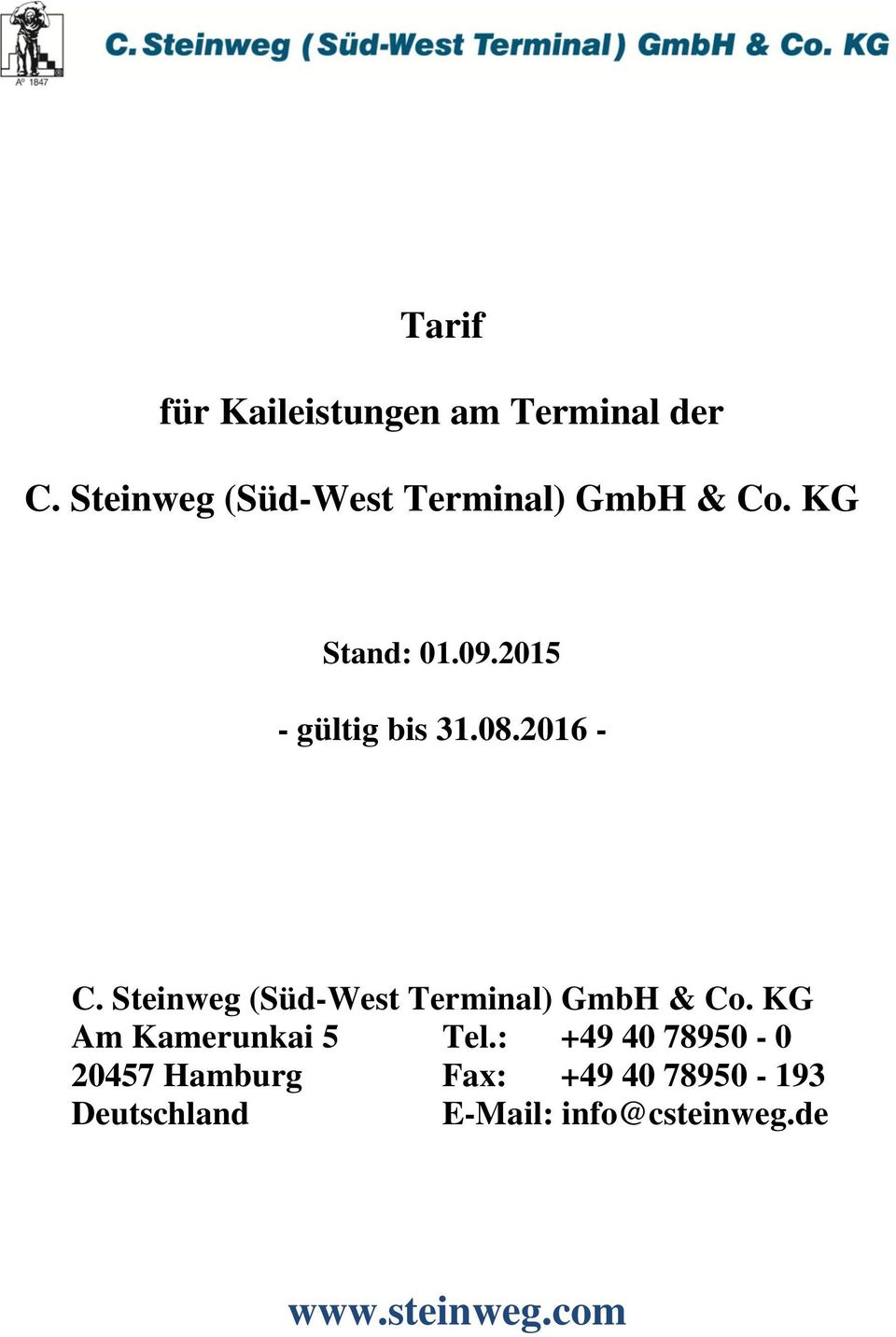2015 - gültig bis 31.08.2016 - C. Steinweg (Süd-West Terminal) GmbH & Co.