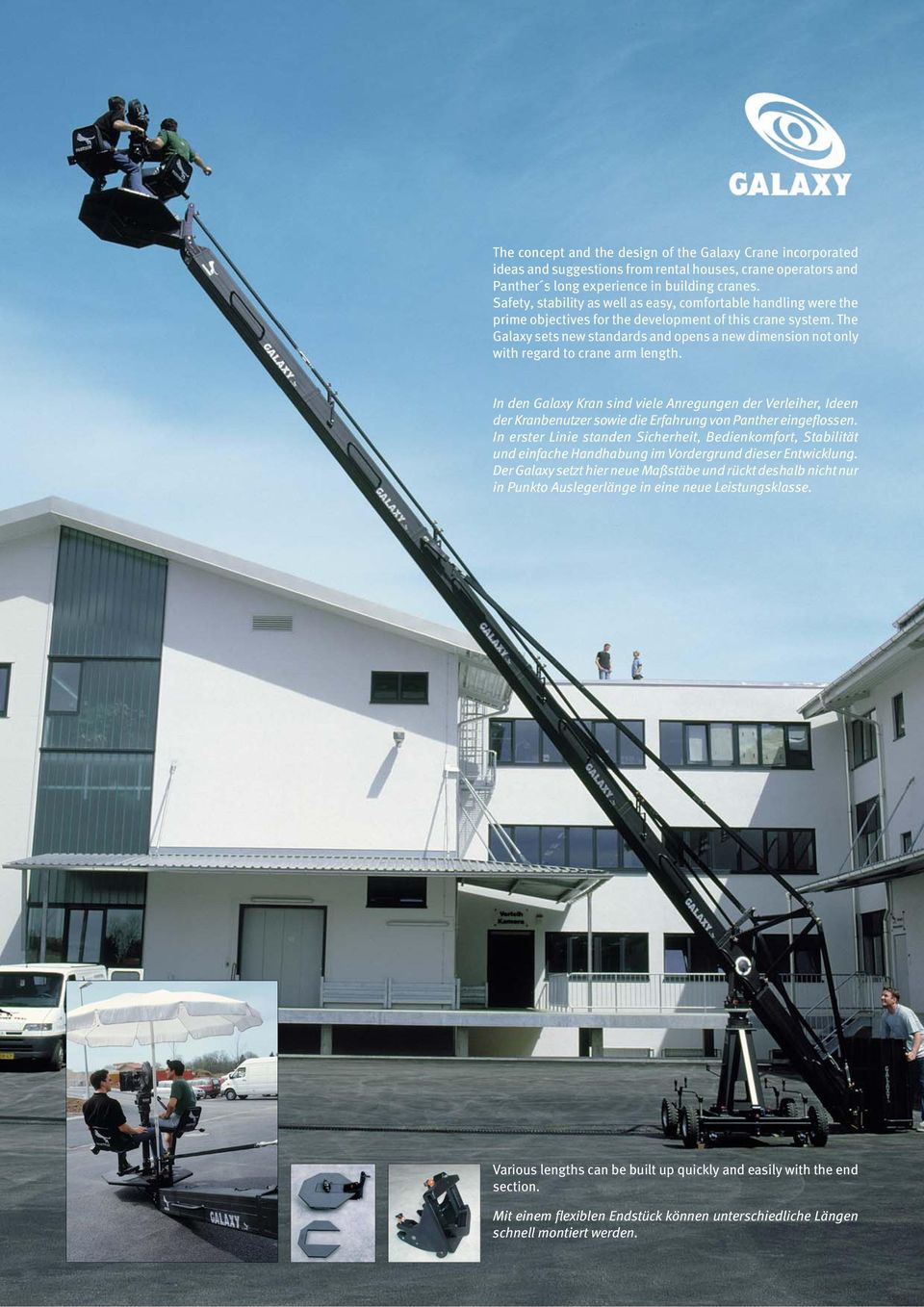 The Galaxy sets new standards and opens a new dimension not only with regard to crane arm length.