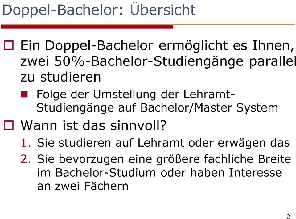 Studiengänge auf Bachelor/Master System Wann ist das sinnvoll? 1.