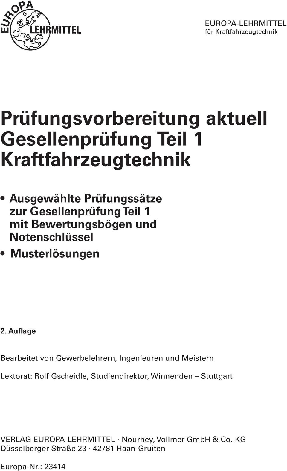 Auflage Bearbeitet von Gewerbelehrern, Ingenieuren und Meistern Lektorat: Rolf Gscheidle, Studiendirektor,