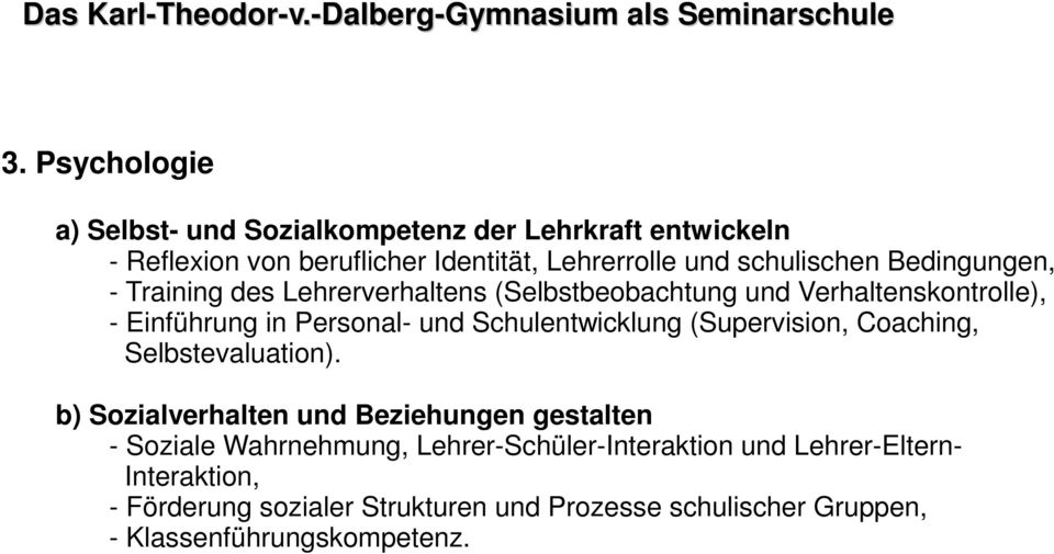 Schulentwicklung (Supervision, Coaching, Selbstevaluation).
